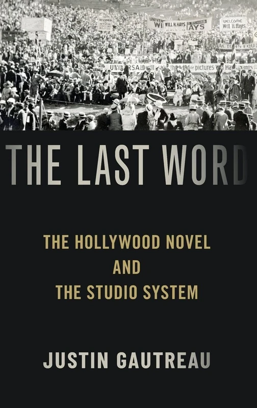 The Last Word: The Hollywood Novel and the Studio System