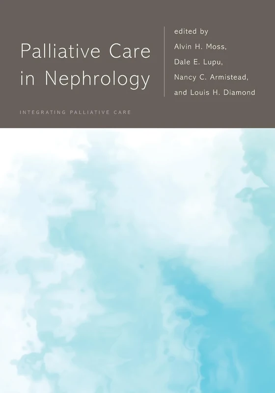 PALLIATIVE CARE IN NEPHROLOGY (Integrating Palliative Care)