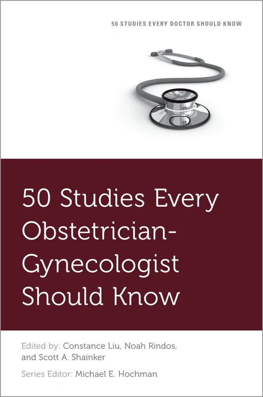 50 Studies Every Obstetrician-Gynecologist Should Know (Fifty Studies Every Doctor Should Know)