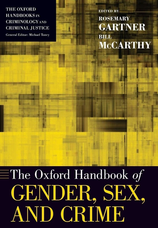 THE OXFORD HANDBOOK OF GENDER SEX AND CRIME OHCCJ (Oxford Handbooks)