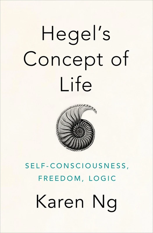 Hegel's Concept of Life: Self-Consciousness, Freedom, Logic