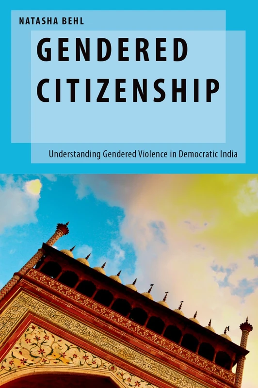 Gendered Citizenship: Understanding Gendered Violence in Democratic India (Oxford Studies in Gender and International Relations) - Image 1