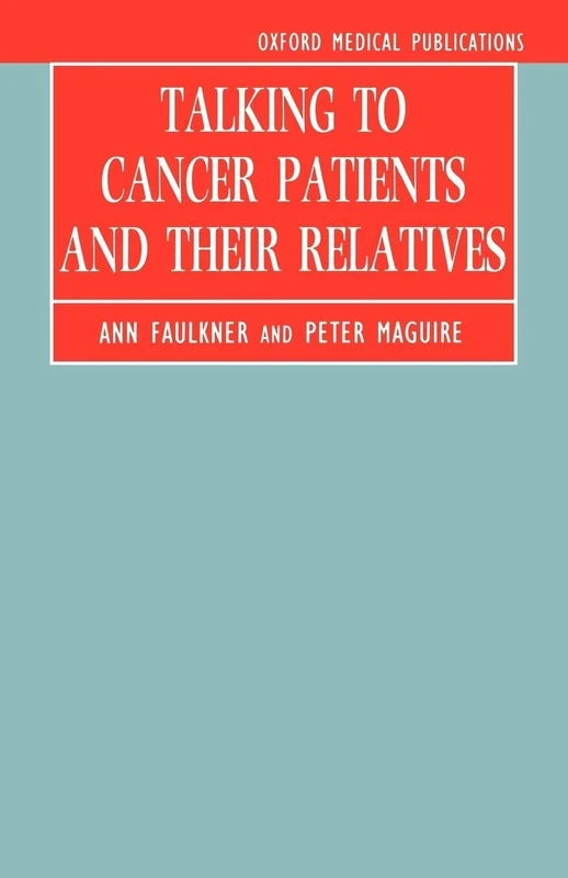 Talking to Cancer Patients and Their Relatives (Oxford Medical Publications)