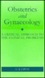 Obstetrics and Gynaecology: A Critical Approach to the Clinical Problems (Oxford Medical Publications)