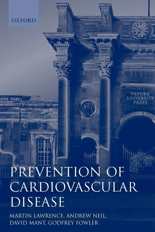 Prevention of Cardiovascular Disease : An Evidence-Based Approach: 33 (Oxford General Practice Series)