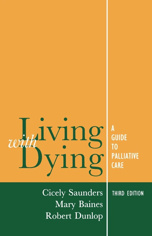 Living With Dying: A Guide for Palliative Care (Oxford Medical Publications)
