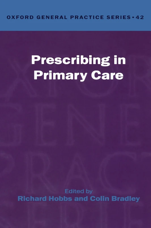 Prescribing In Primary Care (Oxford General Practice Series): 42