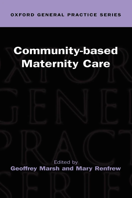 Community-Based Maternity Care (Oxford General Practice Series): 43