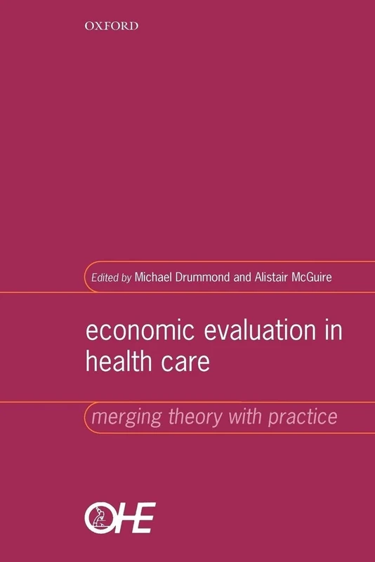 Economic Evaluation in Health Care : Merging theory with practice: Merging theory with practice