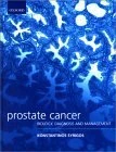 Prostate Cancer: Biology, Diagnosis and Management (Oxford Medical Publications)