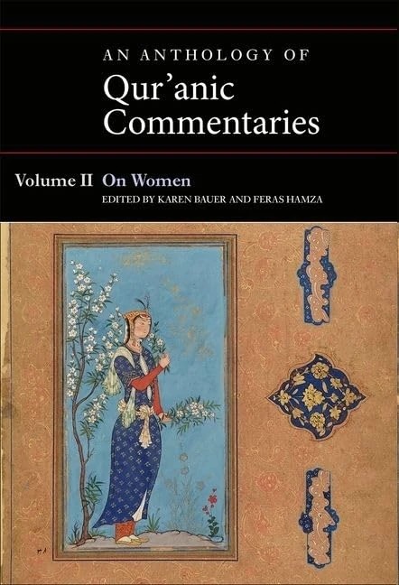 An Anthology of Qur'anic Commentaries, Volume II: On Women: 2 (Qur'anic Studies Series)