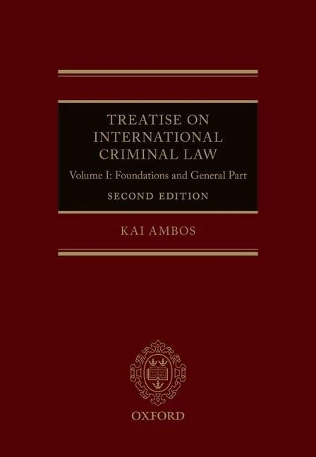 Treatise on International Criminal Law: Volume I: Foundations and General Part: 1