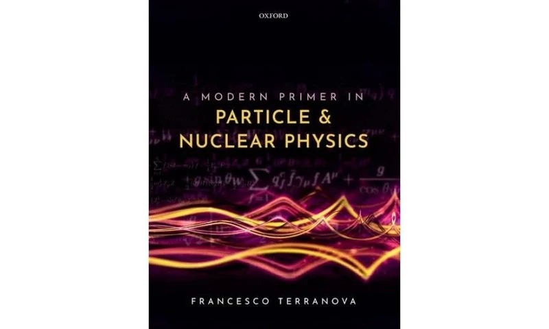 A Modern Primer in Particle and Nuclear Physics