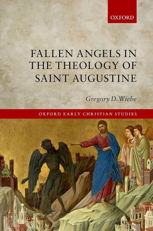 Fallen Angels in the Theology of St Augustine (Oxford Early Christian Studies)