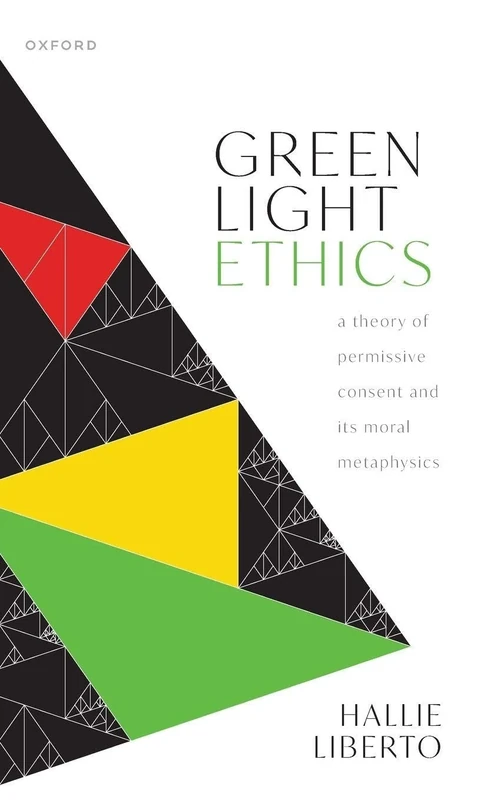 Green Light Ethics: A Theory of Permissive Consent and its Moral Metaphysics