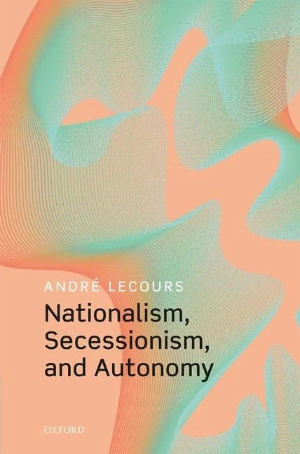 Oxford University Press - Nationalism, Secessionism, and Autonomy
