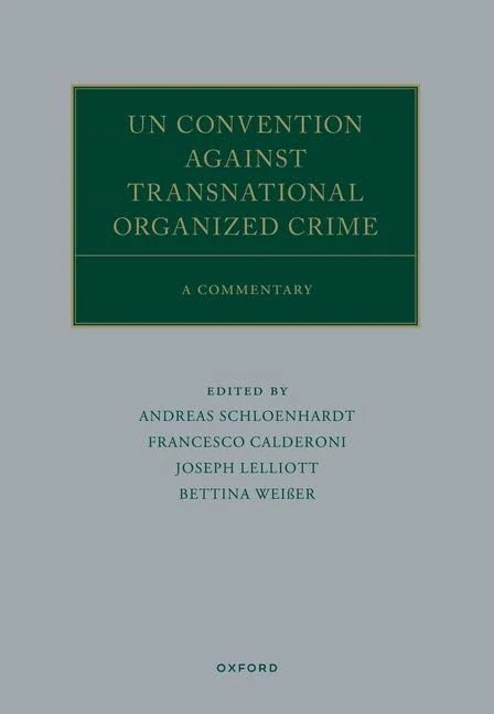 UN Convention against Transnational Organized Crime: A Commentary (Oxford Commentaries on International Law)