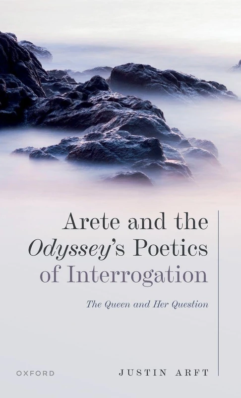Arete and the Odyssey's Poetics of Interrogation: The Queen and Her Question