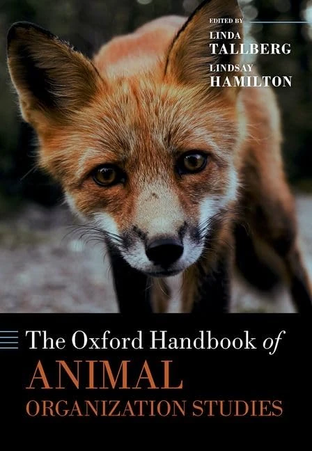 The Oxford Handbook of Animal Organization Studies (Oxford Handbooks)