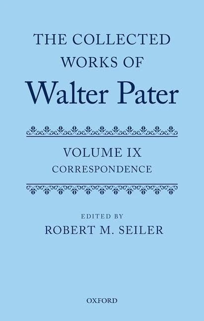 The Collected Works of Walter Pater, vol. IX: Correspondence: 9 - Image 1