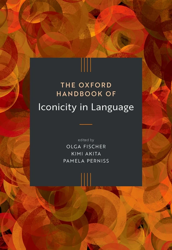 The Oxford Handbook of Iconicity in Language (Oxford Handbooks)