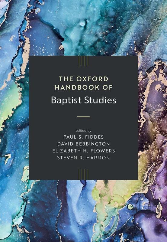 The Oxford Handbook of Baptist Studies