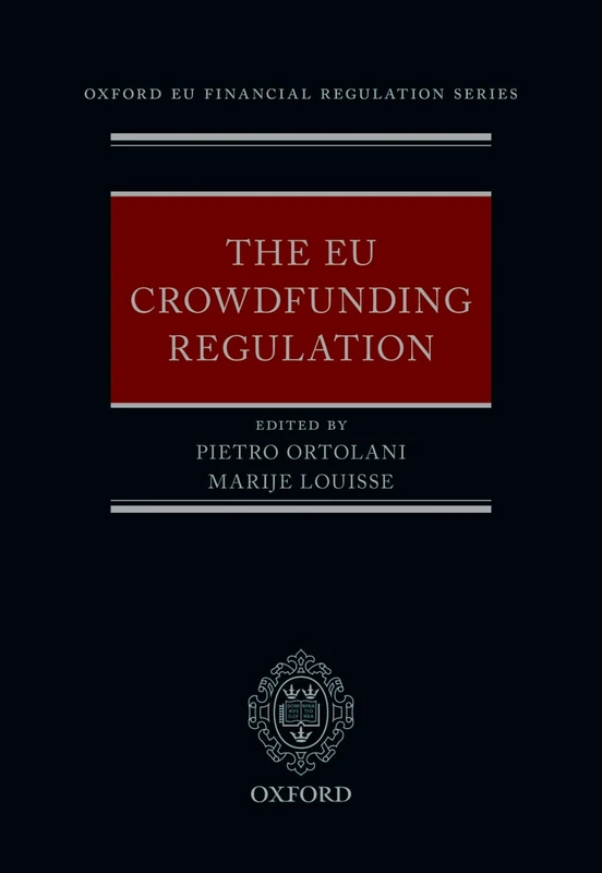 The EU Crowdfunding Regulation (Oxford EU Financial Regulation)