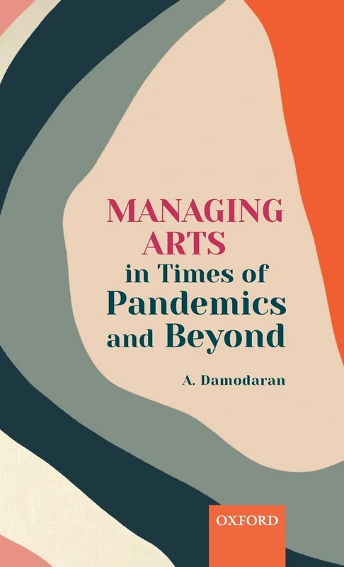 Managing Arts in Times of Pandemics and Beyond