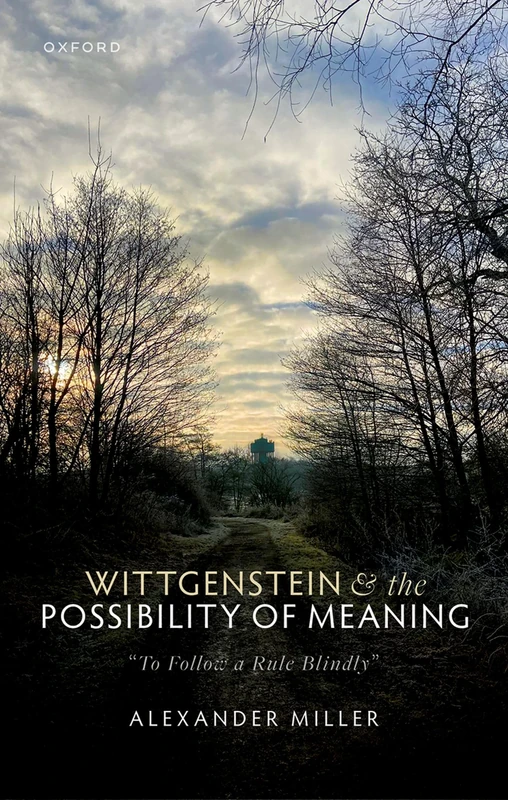 Wittgenstein and the Possibility of Meaning: "To Follow a Rule Blindly"