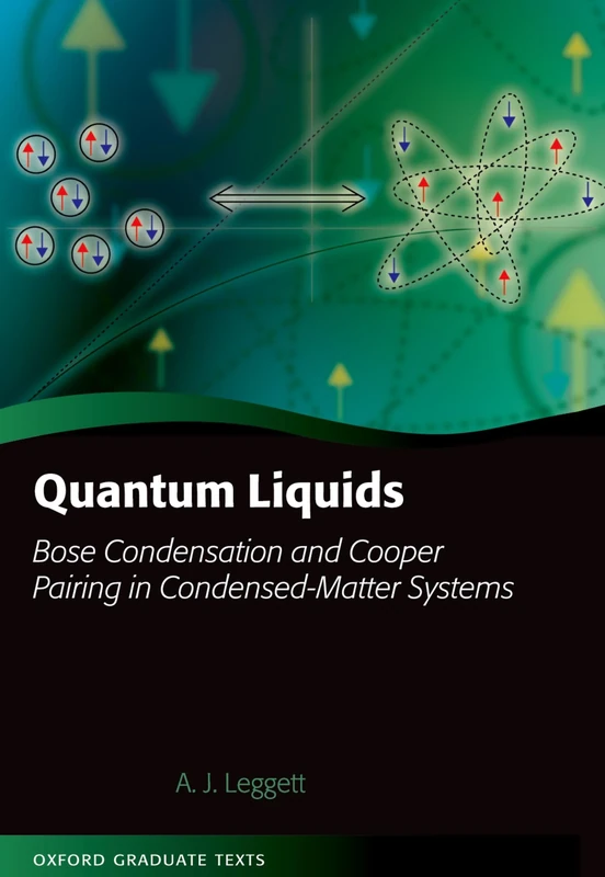 Quantum Liquids: Bose Condensation and Cooper Pairing in Condensed-Matter Systems (Oxford Graduate Texts)
