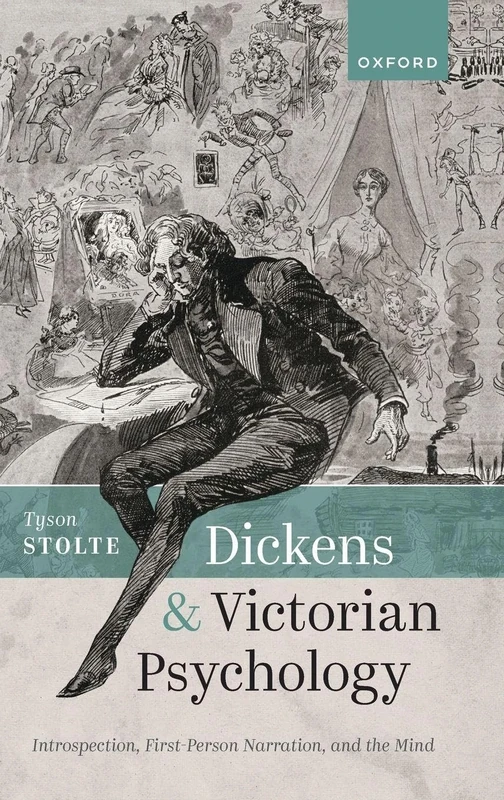 Dickens and Victorian Psychology: Introspection, First-Person Narration, and the Mind