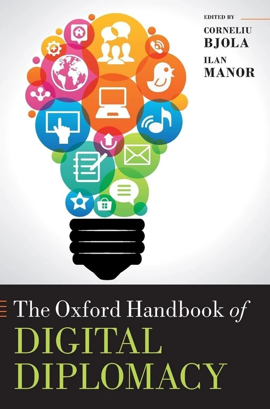 The Oxford Handbook of Digital Diplomacy (Oxford Handbooks)