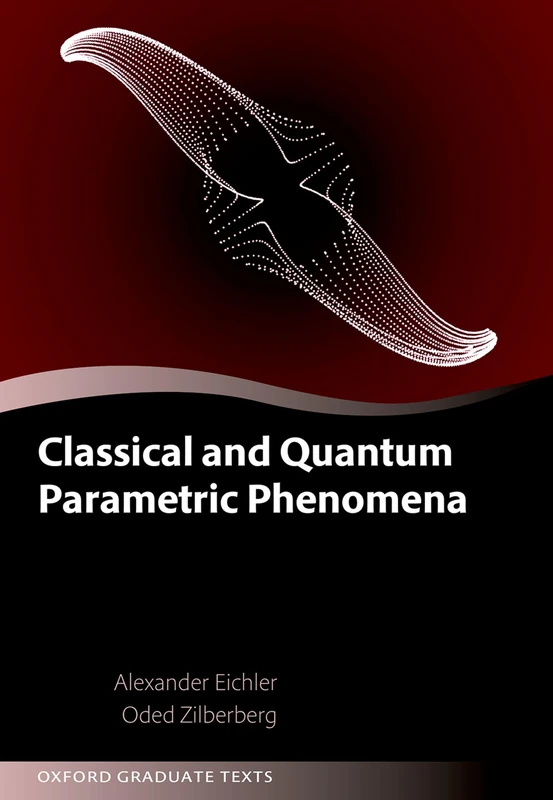Classical and Quantum Parametric Phenomena (Oxford Graduate Texts)