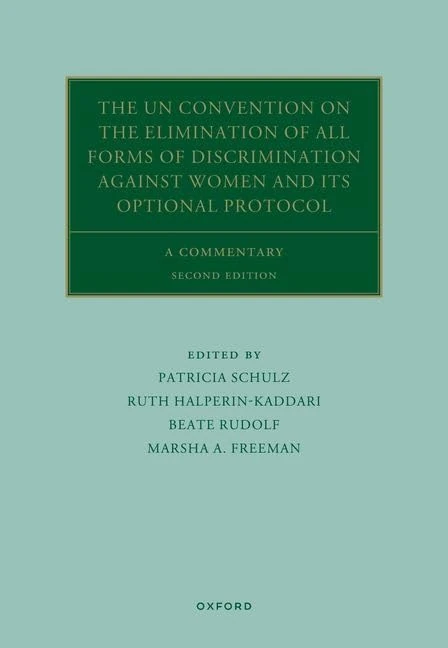 The UN Convention on the Elimination of All Forms of Discrimination Against Women and its Optional Protocol: A Commentary (Oxford Commentaries on International Law)