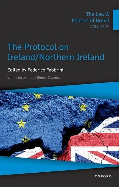 The Law & Politics of Brexit: Volume IV: The Protocol on Ireland / Northern Ireland: 4