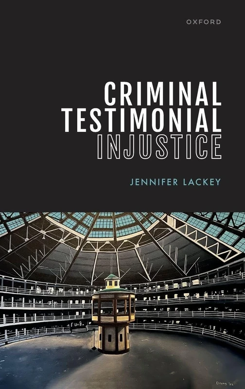 CRIMINAL TESTIMONIAL INJUSTICE