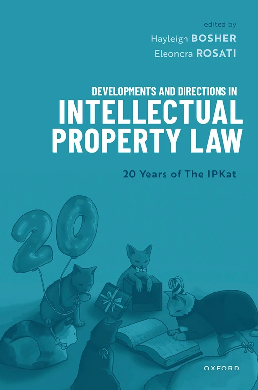 Developments and Directions in Intellectual Property Law: 20 Years of The IPKat - Image 1