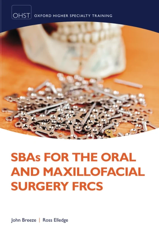 SBAs for the Oral and Maxilliofacial Surgery FRCS (Oxford Higher Specialty Training)