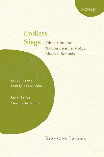 Endless Siege: Education and Nationalism in Vidya Bharati Schools (Education and Society in South Asia) - Image 1