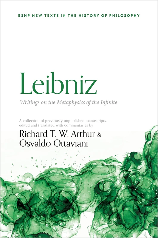 Leibniz: Writings on the Metaphysics of the Infinite (British Society for the History of Philosophy:New Texts in the History of Philosophy)