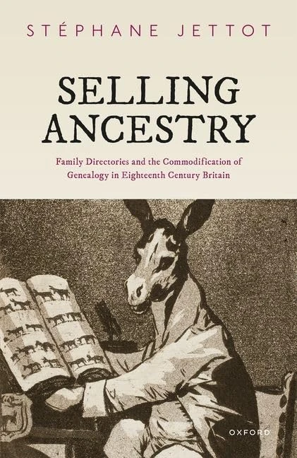 Selling Ancestry: Family Directories and the Commodification of Genealogy in Eighteenth Century Britain
