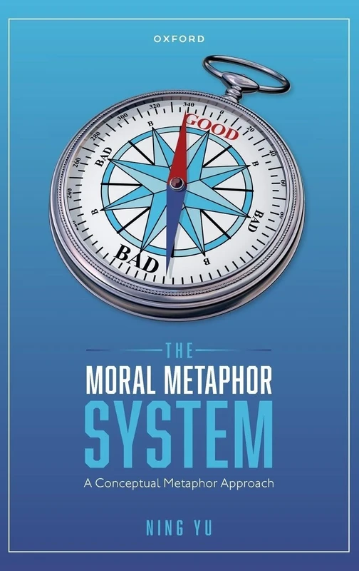 The Moral Metaphor System: A Conceptual Metaphor Approach