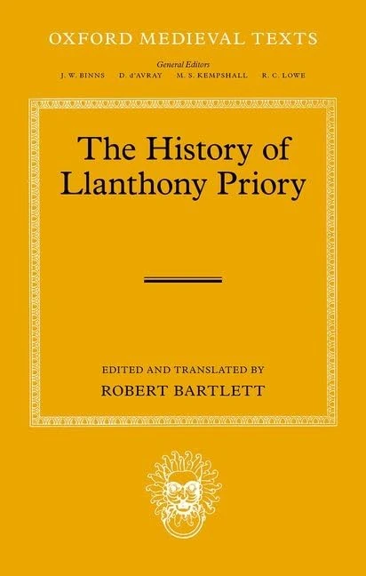 The History of Llanthony Priory (Oxford Medieval Texts)