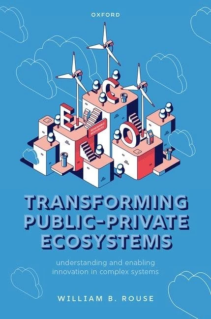 Transforming Public-Private Ecosystems: Understanding and Enabling Innovation in Complex Systems