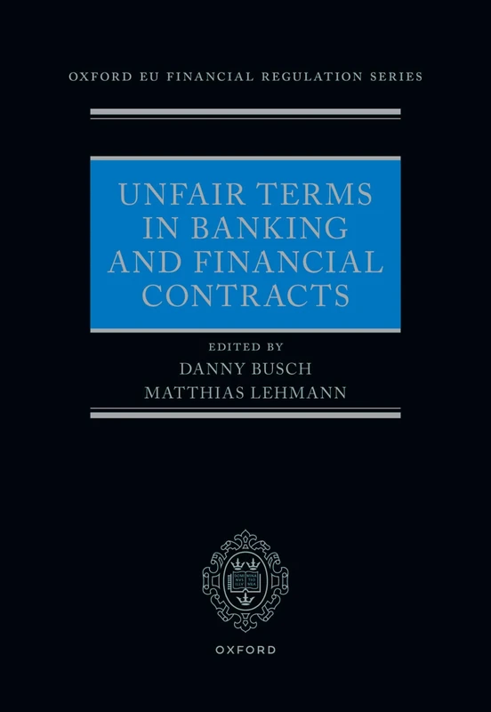 Unfair Terms in Banking and Financial Contracts (Oxford EU Financial Regulation)