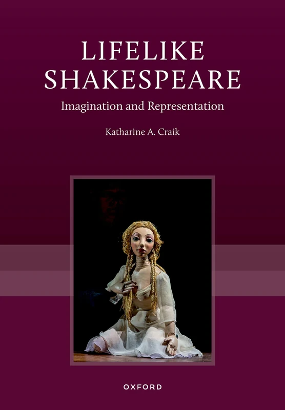 Lifelike Shakespeare: Imagination and Representation