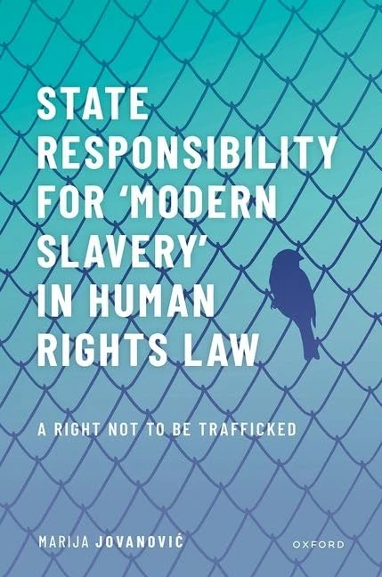 State Responsibility for ʻModern Slaveryʼ in Human Rights Law: A Right Not to Be Trafficked
