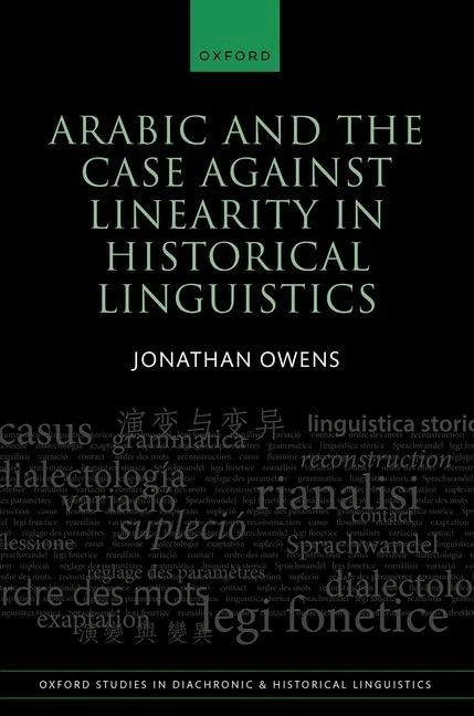 Arabic and the Case against Linearity in Historical Linguistics: 52 (Oxford Studies in Diachronic and Historical Linguistics)