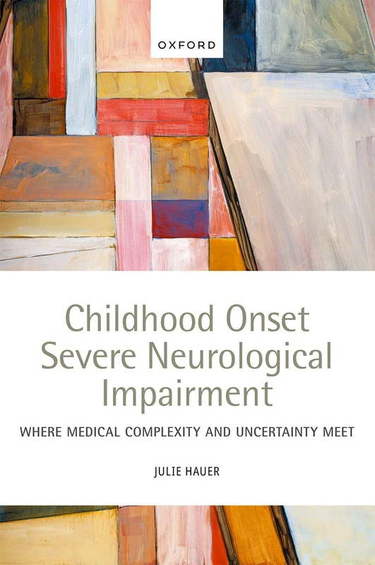 Childhood Onset Severe Neurological Impairment: Where medical complexity and uncertainty meet - Image 1