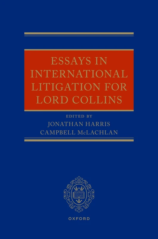 Essays in International Litigation for Lord Collins